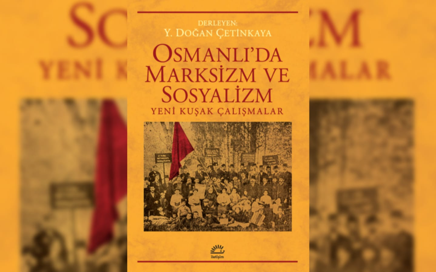 Osmanlı’da Marksizm, kuram ve sosyalist hareketler