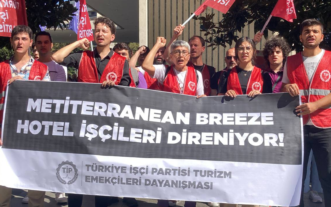 TİP, Mediterranean Breeze Hotel çalışanları için Görev Holding önünden seslendi