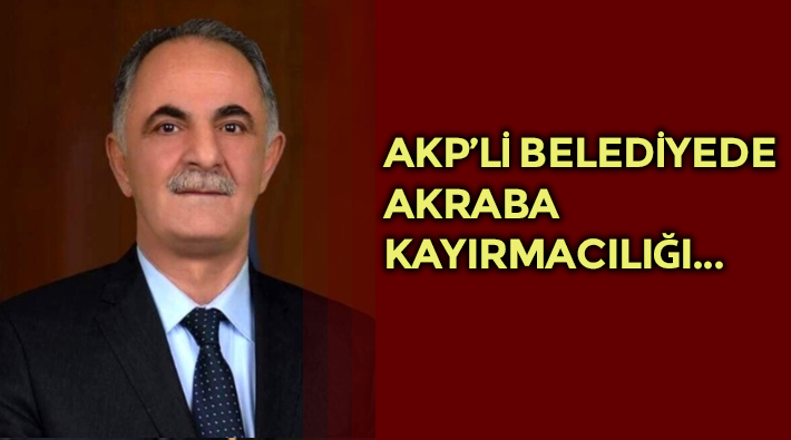 AKP'li Horasan Belediye Başkanı neredeyse tüm akrabalarını belediyeye yerleştirmiş
