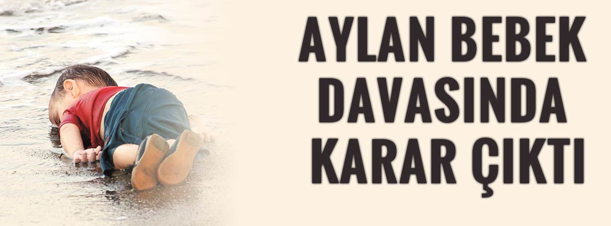 Aylan bebek davasında karar çıktı
