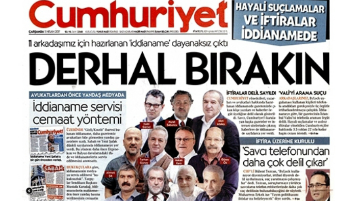 Cumhuriyet: Hayali suçlamalar ve itiraflar iddianamede, derhal bırakın!