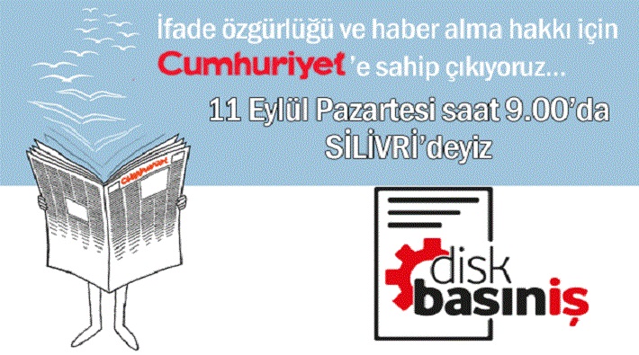 DİSK BASIN-İŞ: Cumhuriyet'e sahip çıkıyoruz, 11 Eylül'de Silivri Adliyesi'ndeyiz