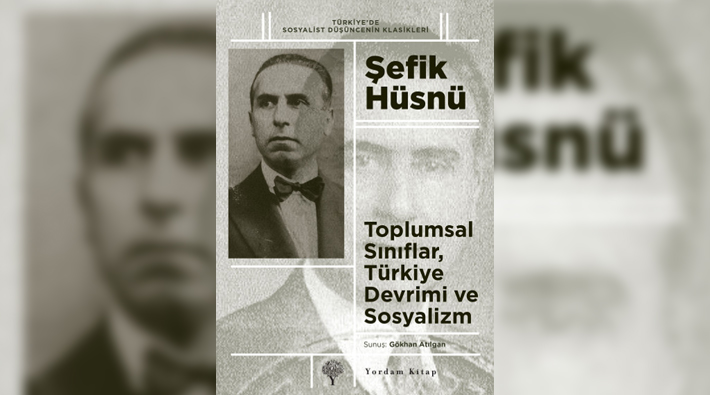 Şefik Hüsnü ve Anadolu’da Sosyalizmin İlk Adımları