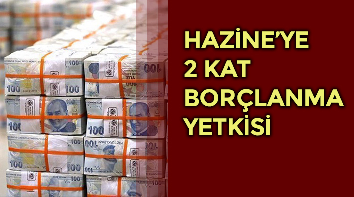 Hazine'nin borçlanma limitini iki katına çıkaran teklif Meclis'ten geçti