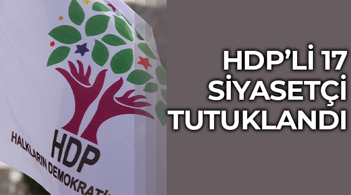 Toplumsal muhalefet temsilcilerine operasyonda HDP'li 17 siyasetçi tutuklandı