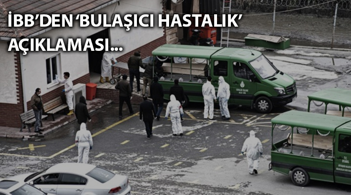 İBB açıkladı: İstanbul'da dün 'bulaşıcı hastalık' nedeniyle kaç kişi yaşamını yitirdi? 