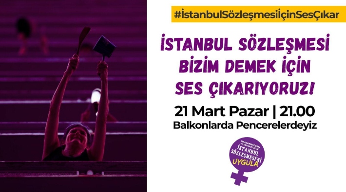 Kadınlar pencerelerden ve balkonlardan haykıracak: 'İstanbul Sözleşmesi Bizim'