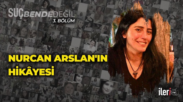 Nurcan Arslan cinayeti belgesel oldu