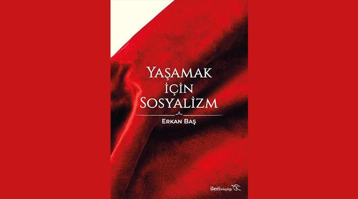 Şakaya gelmez bir ciddiyetle: Yaşamak İçin Sosyalizm