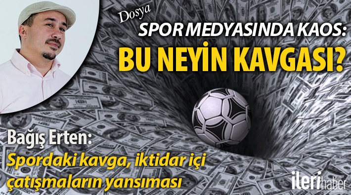 BAĞIŞ ERTEN'LE ÖZEL | Spor medyasında kaos: Bu neyin kavgası?