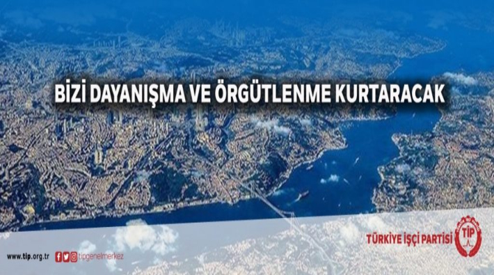 Türkiye İşçi Partisi'nden deprem açıklaması: Bizi dayanışma ve örgütlenme kurtaracak